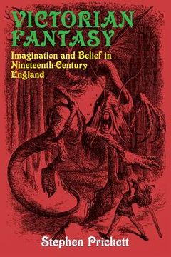 portada Victorian Fantasy: Imagination and Belief in Nineteenth-Century England (in English)