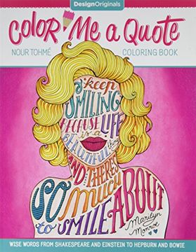 portada Color Me a Quote Coloring Book: Wise Words from Shakespeare and Einstein to Hepburn and Bowie (en Inglés)