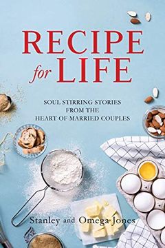 portada Recipe for Life: Soul Stirring Stories From the Heart of Married Couples (en Inglés)
