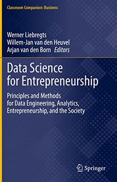 portada Data Science for Entrepreneurship: Principles and Methods for Data Engineering, Analytics, Entrepreneurship, and the Society (in English)