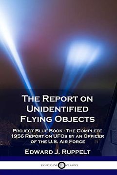 portada The Report on Unidentified Flying Objects: Project Blue Book - the Complete 1956 Report on Ufos by an Officer of the U. S. Air Force (in English)