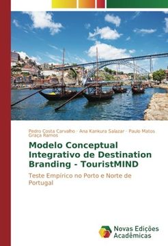 portada Modelo Conceptual Integrativo de Destination Branding - TouristMIND: Teste Empírico no Porto e Norte de Portugal