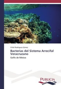 portada Bacterias del Sistema Arrecifal Veracruzano: Golfo de México (Spanish Edition)