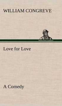 portada love for love: a comedy (en Inglés)