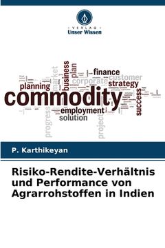 portada Risiko-Rendite-Verhältnis und Performance von Agrarrohstoffen in Indien (en Alemán)