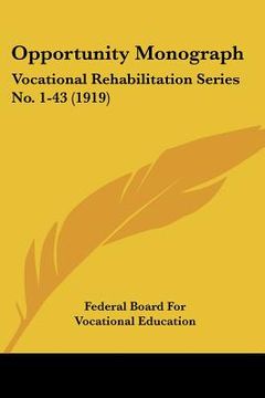 portada opportunity monograph: vocational rehabilitation series no. 1-43 (1919) (en Inglés)