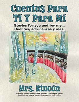 portada Cuentos Para tí y Para mí: Stories for you and for Me.   Cuentos, Adivinanzas y Más.