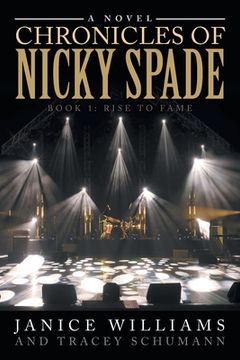 portada Chronicles of Nicky Spade: Book 1: Rise to Fame (in English)