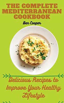 portada The Complete Mediterranan Cookbook: Delicious Recipes to Improve Your Healthy Lifestyle 