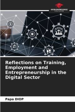 portada Reflections on Training, Employment and Entrepreneurship in the Digital Sector (en Inglés)