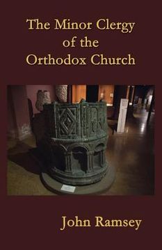 portada The Minor Clergy of the Orthodox Church: Their role and life according to the canons (en Inglés)