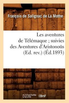 portada Les Aventures de Télémaque Suivies Des Aventures d'Aristonoüs (Ed. Rev.) (Éd.1893) (en Francés)
