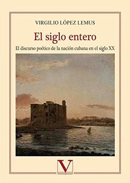 portada El Siglo Entero (Serie Biblioteca Cubana) (in Spanish)