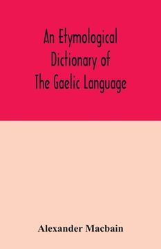 portada An etymological dictionary of the Gaelic language (en Inglés)