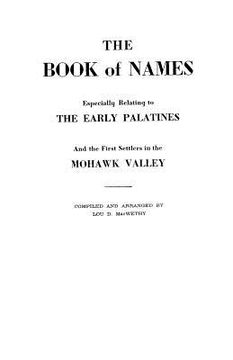 portada the book of names: especially relating to the early palatines and the first settlers in the mohawk valley (in English)