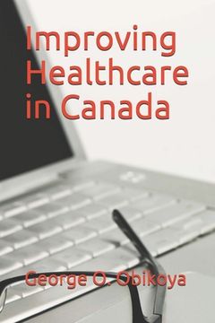 portada Improving Healthcare in Canada (en Inglés)