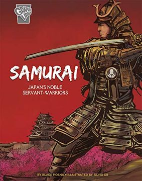 portada Samurai: Japan's Noble Servant-Warriors (Graphic History: Warriors) (in Spanish)