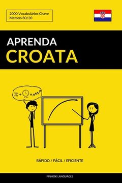 portada Aprenda Croata - Rápido / Fácil / Eficiente: 2000 Vocabulários Chave