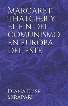 portada Margaret Thatcher y el fin del comunismo en Europa del Este