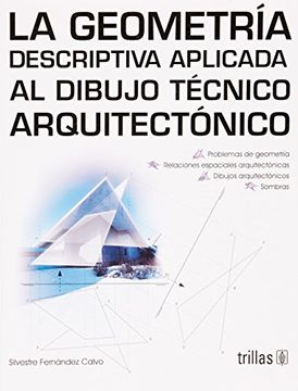 portada La Geometria Descriptiva Aplicada al Dibujo Tecnico Arquitectonico (in Spanish)