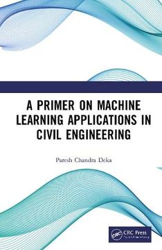 portada A Primer on Machine Learning Applications in Civil Engineering (en Inglés)