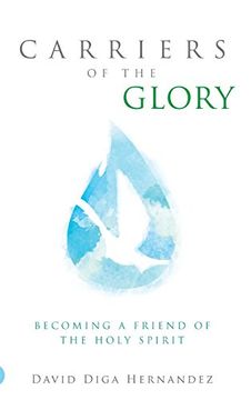 portada Carriers of the Glory: Becoming a Friend of the Holy Spirit 