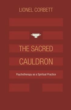 portada The Sacred Cauldron: Psychotherapy as a Spiritual Practice (in English)