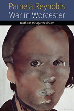 portada War in Worcester: Youth and the Apartheid State (Forms of Living) (en Inglés)