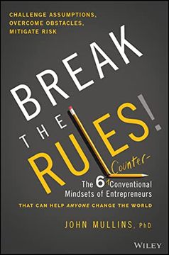 portada Break the Rules! The six Counter-Conventional Mindsets of Entrepreneurs That can Help Anyone Change the World (in English)