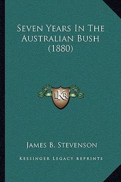 portada seven years in the australian bush (1880)