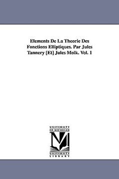 portada lments de la thorie des fonctions elliptiques. par jules tannery [et] jules molk. vol. 1 (en Inglés)