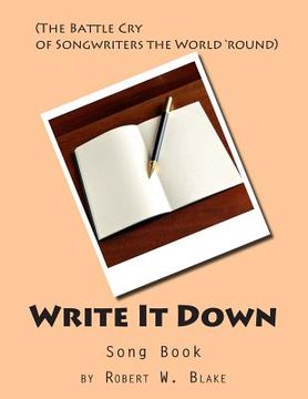 portada Write It Down Song Book: (The Battle Cry of Song Writers the World 'round)