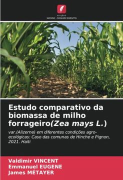 portada Estudo Comparativo da Biomassa de Milho Forrageiro(Zea Mays l. ): Var. (Alizerne) em Diferentes Condições Agro-Ecológicas: Caso das Comunas de Hinche e Pignon, 2021. Haiti