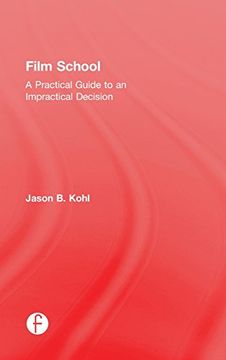 portada Film School: A Practical Guide to an Impractical Decision