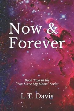 portada Now & Forever: Book Two of the You Have My Heart Series (en Inglés)