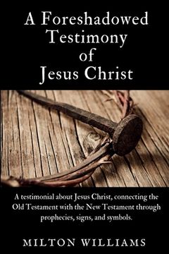 portada A Foreshadowed Testimony of Jesus Christ