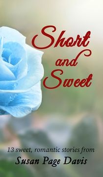 portada Short and Sweet: 13 sweet, romantic stories (en Inglés)