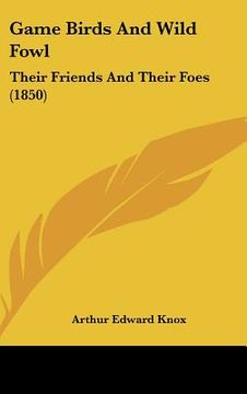 portada game birds and wild fowl: their friends and their foes (1850) (en Inglés)