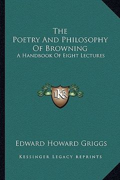 portada the poetry and philosophy of browning: a handbook of eight lectures
