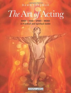 portada The Art of Acting: Body - Soul - Spirit - Word: A Practical and Spiritual Guide (en Inglés)