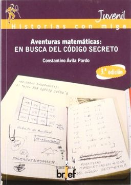 Aventuras matemáticas: en busca del código secreto (Historias con miga)