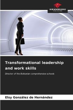 portada Transformational leadership and work skills (en Inglés)