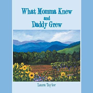 portada What Momma Knew and Daddy Grew (in English)