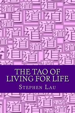 portada The TAO of Living for Life: Live As If Everything Is A Miracle (en Inglés)