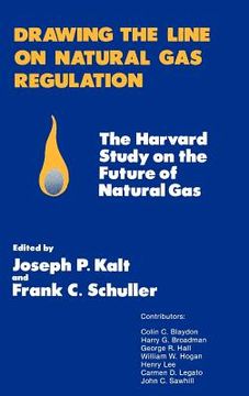 portada drawing the line on natural gas regulation: the harvard study on the future of natural gas (en Inglés)