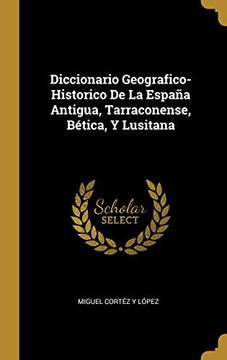 portada Diccionario Geografico-Historico de la España Antigua, Tarraconense, Bética, y Lusitana