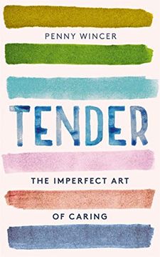 portada Tender: The Imperfect art of Caring - 'Profoundly Important'Clover Stroud (en Inglés)