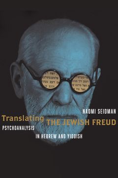 portada Translating the Jewish Freud: Psychoanalysis in Hebrew and Yiddish (in English)