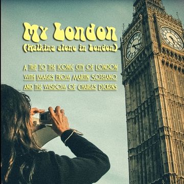 portada My London (Walking alone in London): A trip to the iconic city of London with images from Martin Sotelano and the wisdom of Charles Dickens (en Inglés)