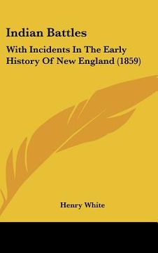 portada indian battles: with incidents in the early history of new england (1859)